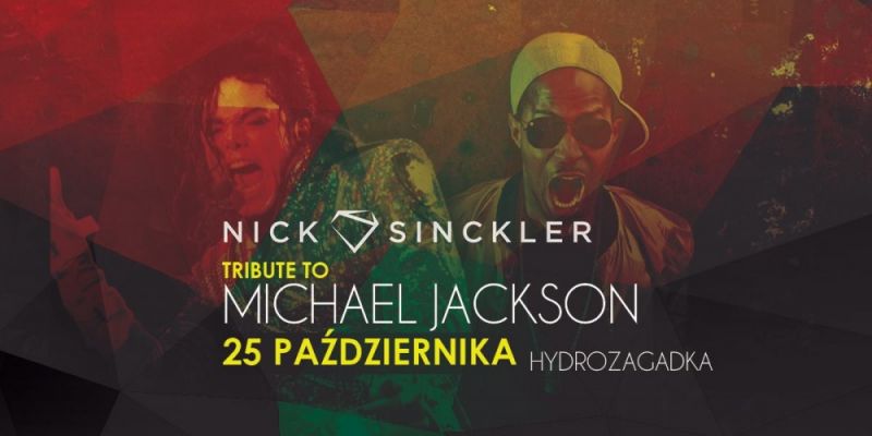 Największe hity Jacksona w wykonaniu wokalisty Nick Sinckler!
