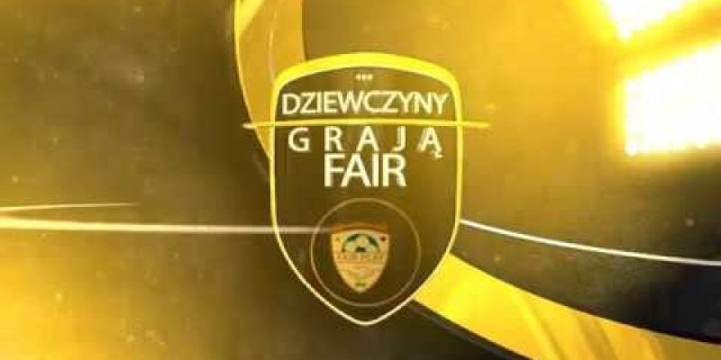 Ogólnopolski Turniej Piłki Nożnej "Dziewczyny Grają Fair"