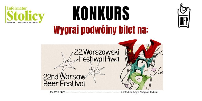 [KONKURS] Wygraj podwójne wejściówki na Warszawski Festiwal Piwa