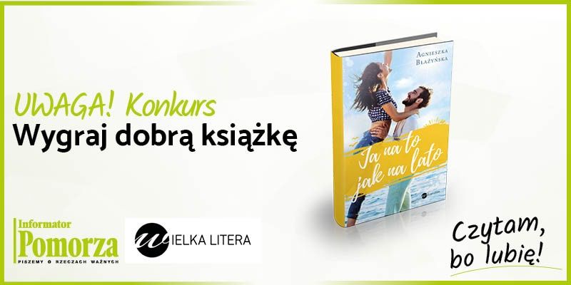 Rozwiązanie konkursu -  Wygraj książkę Wydawnictwa Wielka Litera pt. "Ja na to jak na lato"
