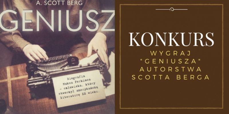 KONKURS! Wygraj książkę pt. „Geniusz” A. Scotta Berga, Wydawnictwa Czwarta Strona