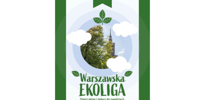 Warszawska Ekoliga – ostatni miesiąc na zgłoszenia