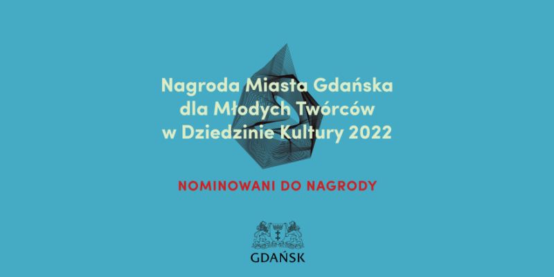 Znamy nominowanych młodych twórców do Nagrody w dziedzinie kultury.