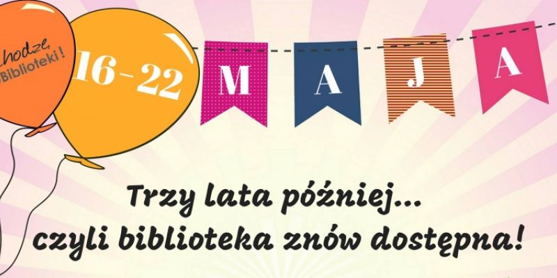 Trzy lata później, czyli biblioteka znów dostępna!