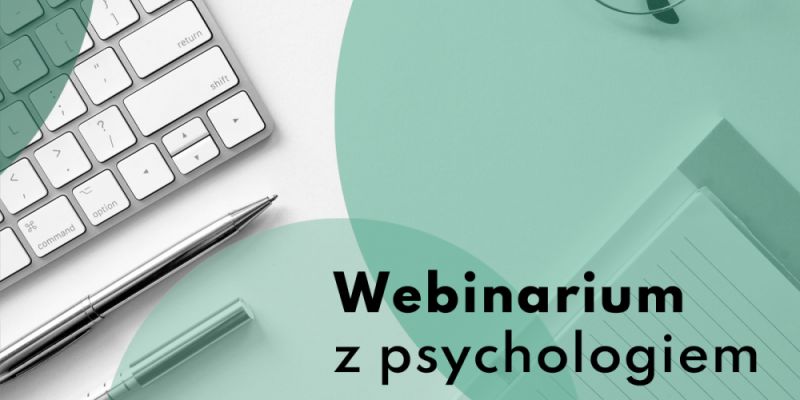 Webinarium z psychologiem