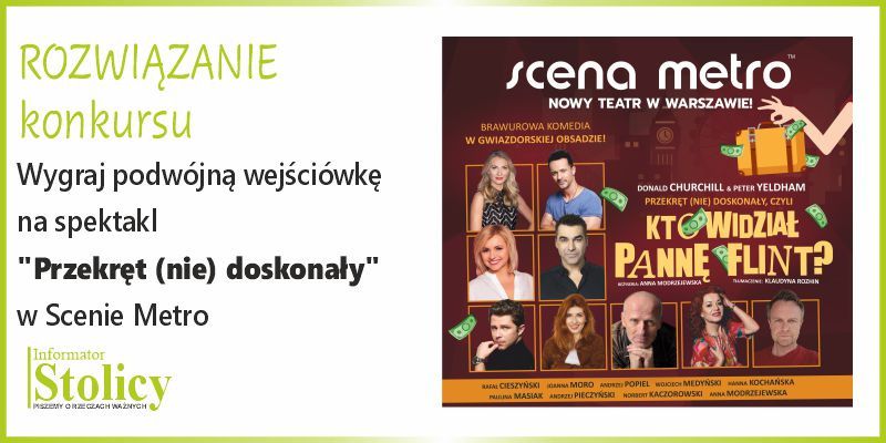 [Rozwiązanie konkursu] Wygraj wejściówki na spektakl "Przekręt (nie) doskonały. Kto widział Pannę Flint?" w Scenie Metro