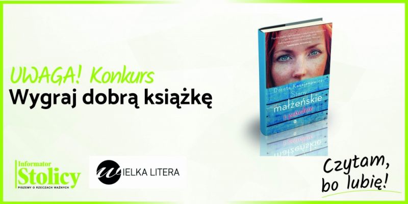 Uwaga Konkurs!!! Wygraj książkę Wydawnictwa Wielka Litera pt. „Stany małżeńskie i pośrednie”!