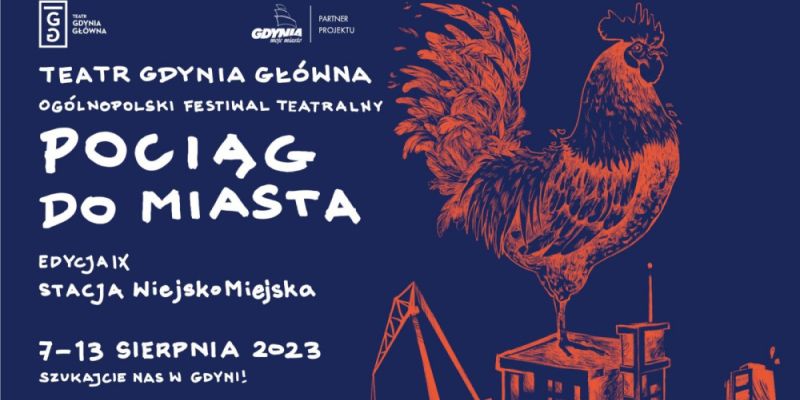 Ogólnopolski Festiwal Teatralny - Pociąg do Miasta od 7 sierpnia