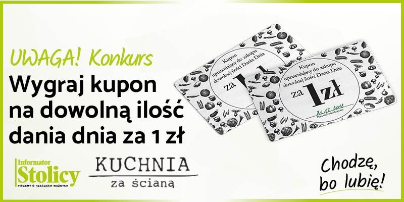 Konkurs! Wygraj kupon na dowolną ilość dania dnia w ,,KUCHNI za ścianą"!