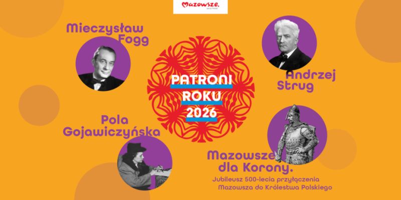 Wybitne postacie i wielka rocznica. Mazowsze ogłosiło patronów 2026 roku