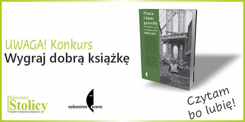 Konkurs - Wygraj książkę wydawnictwa Czarne pt. „Praca i inne grzechy”