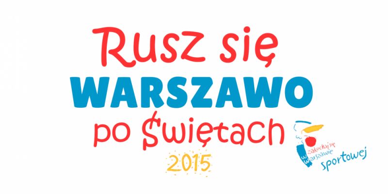 Podsumowanie akcji „Rusz się po Świętach Warszawo”