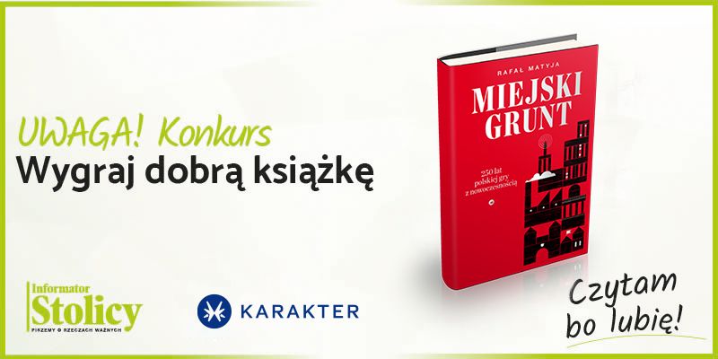 Konkurs! Wygraj książkę wydawnictwa Karakter pt. „Miejski grunt”