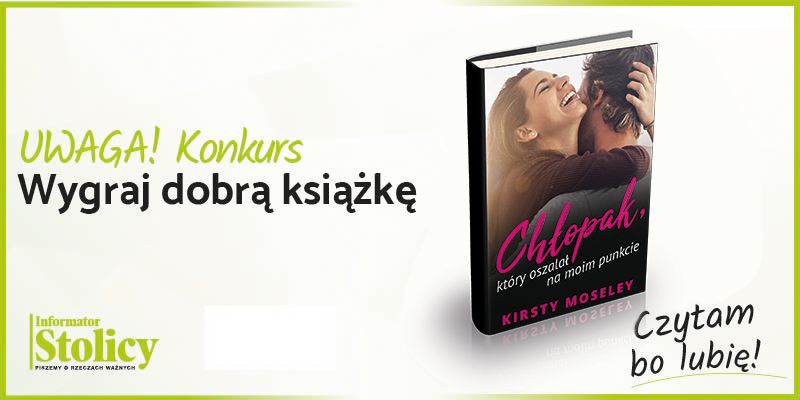 Konkurs! Wygraj książkę wydawnictwa HarperCollins pt. „Chłopak, który oszalał na moim punkcie”