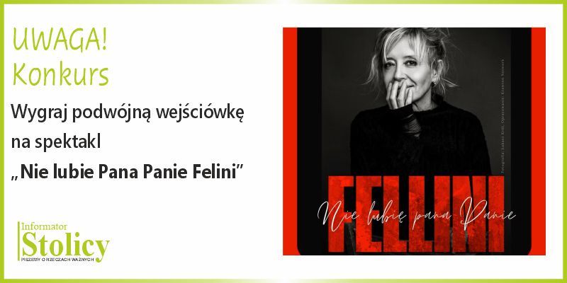 [KONKURS] Wygraj podwójną wejściówkę na spektakl "Nie lubię Pana, Panie Fellini" w Scenie Metro