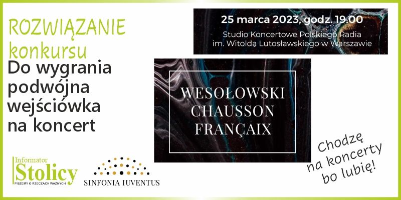 Rozwiązanie konkursu wygraj wejściówkę na koncert WESOŁOWSKI | CHAUSSON | FRANÇAIX