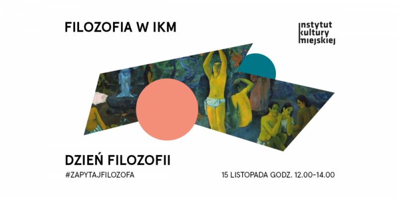 Skąd pochodzimy? Kim jesteśmy? Dokąd zmierzamy?* Światowy Dzień Filozofii już 15 listopada