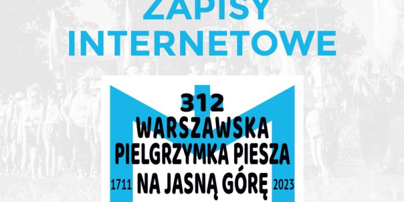 Ruszają zapisy na 312. Warszawską Pielgrzymkę Pieszą