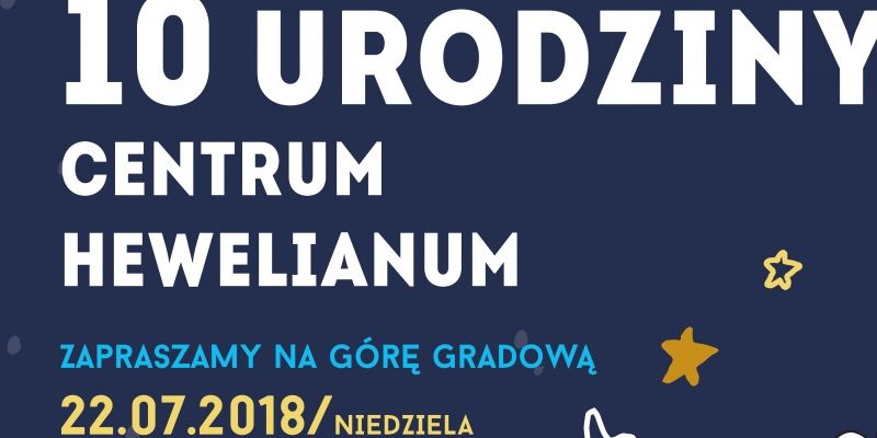 Świętujemy 10. urodziny Centrum Hewelianum