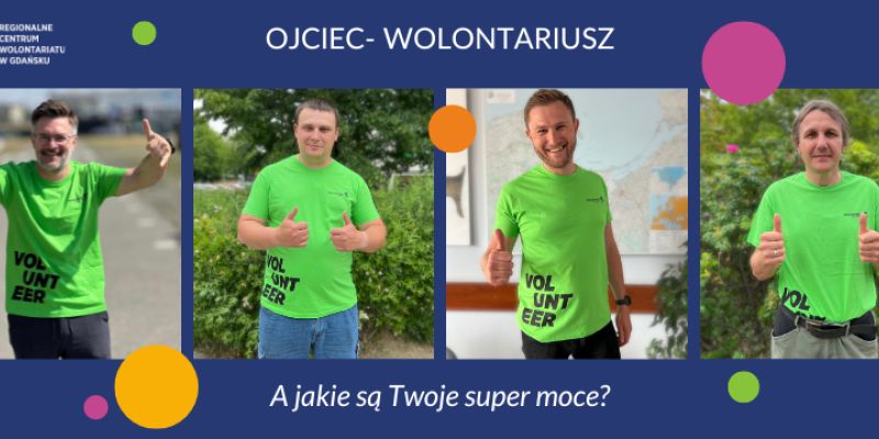 Człowiek czuje, że się nie  marnuje. Kim są gdańscy ojcowie wolontariusze?