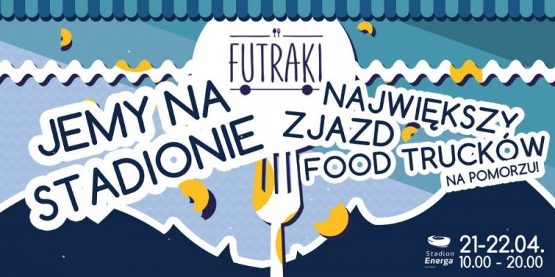 Jemy Na Stadionie - Wielki Zlot Foodtrucków - Stadion Energa Gdańsk