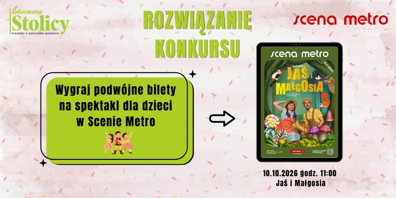 [ROZWIĄZANIE KONKURSU] Spędź sobotę ze swoją pociechą w Scenie Metro!