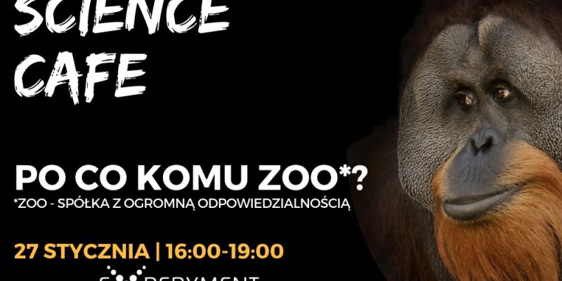 Sciene Cafe- po co komu ZOO