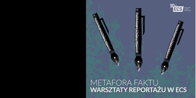 METAFORA FAKTU 2 | warsztaty reportażu