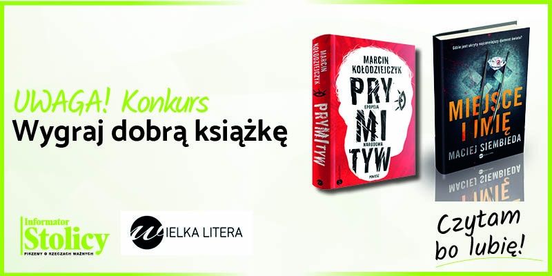 Uwaga Konkurs!!! Wygraj książkę Wydawnictwa Wielka Litera pt. „Prymityw. Epopeja narodowa”!