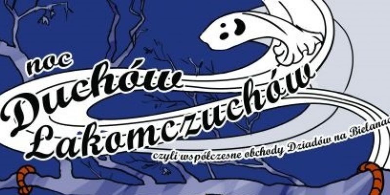 Noc Duchów Łakomczuchów, czyli współczesne obchody Dziadów na Bielanach