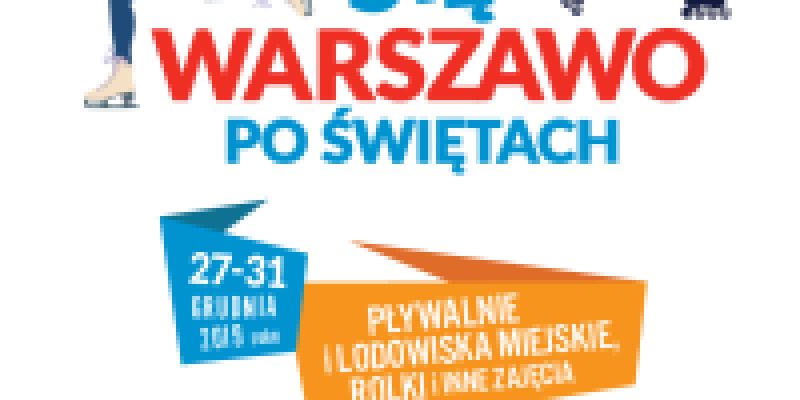 Rusz się Warszawo po świętach!