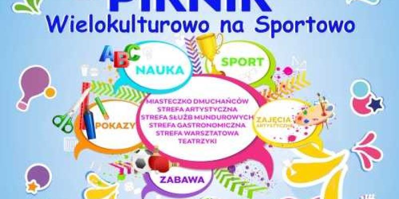 Piknik Wielokulturowo na Sportowo dziś od godz.15.30