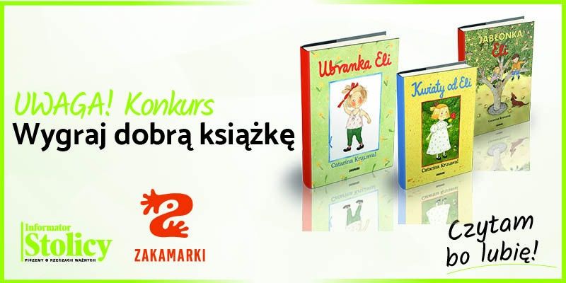 Konkurs! Wygraj książkę Wydawnictwa Zakamarki pt. „Ubranka Eli”, „Kwiaty od Eli” lub „Jabłonka Eli”!