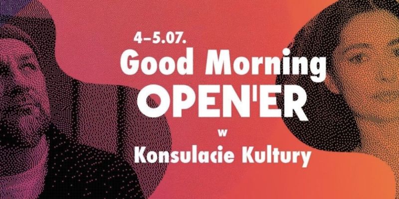 Po nocnych koncertach czas na poranki z muzyką. GOOD MORNING OPEN’ER w Gdyni