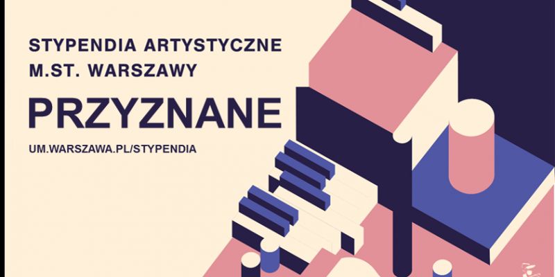 Warszawskie stypendia artystyczne przyznane