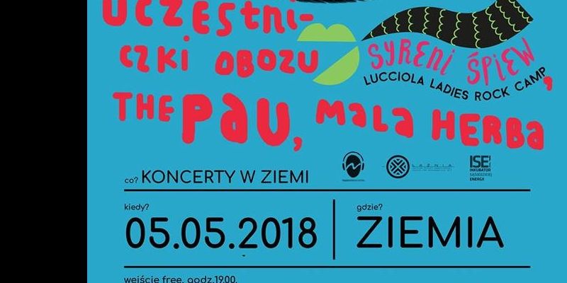 Koncert finałowy Lucciola LRC \ The Pau \ Mala Herba