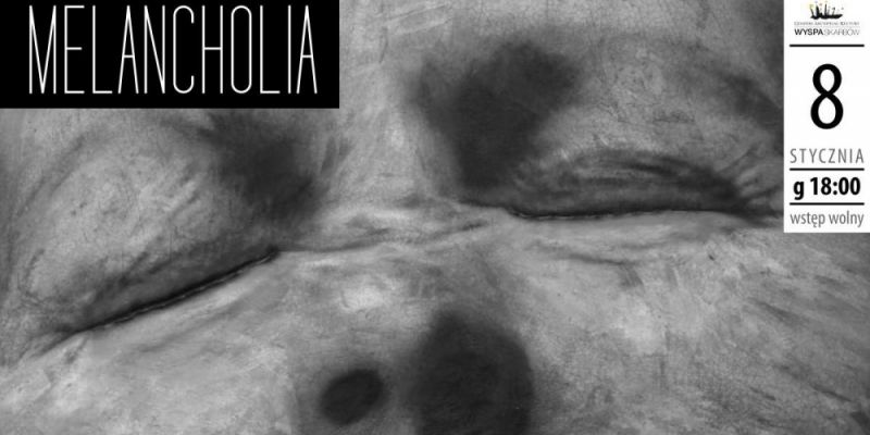 Melancholia / Wystawa malartstwa