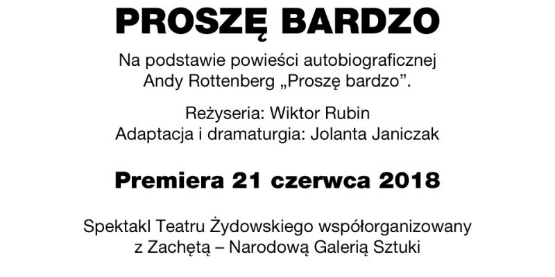 21 VI premiera „Proszę bardzo” Teatru Żydowskiego w galerii Zachęta