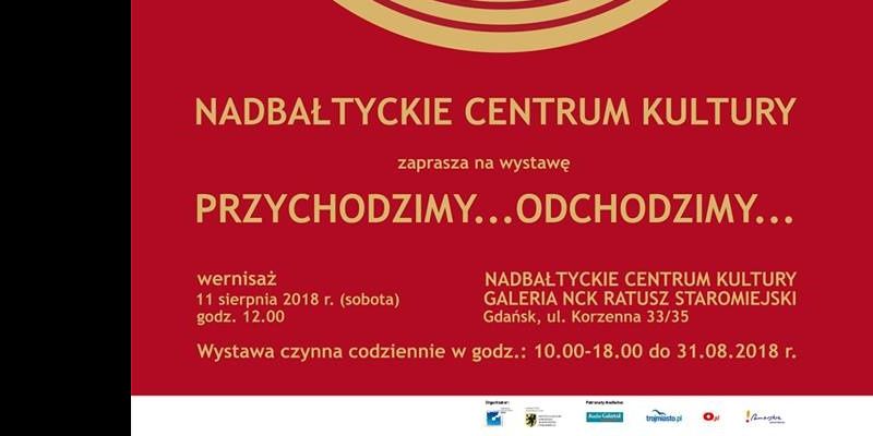 Wystawa "Przychodzimy… Odchodzimy…"