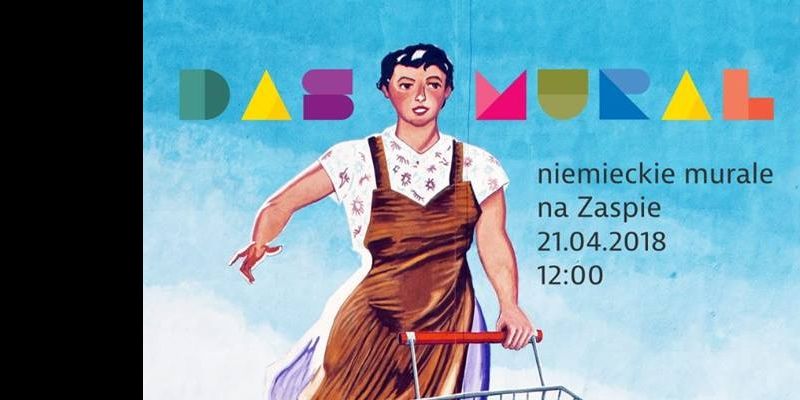 Das Mural. Niemieckie murale na Zaspie | Dzień Wolnej Sztuki