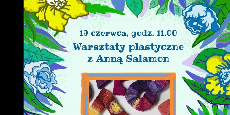 Warsztaty plastyczne z Anną Salamon