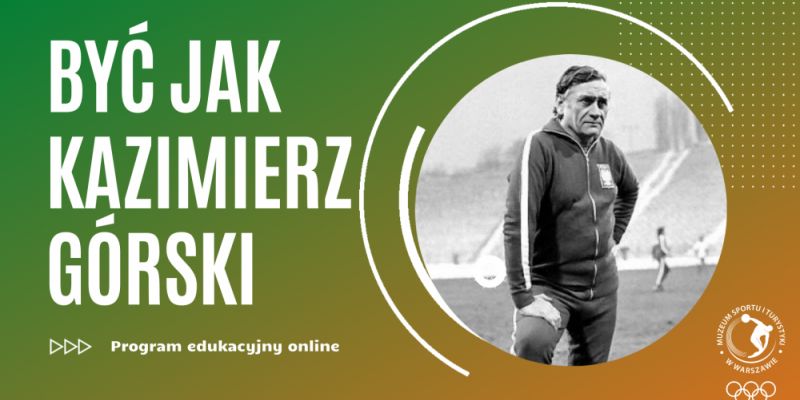 Lekcja „Być jak Kazimierz Górski” online