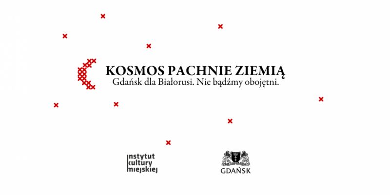 Kosmos pachnie ziemią. Gdańsk dla Białorusi