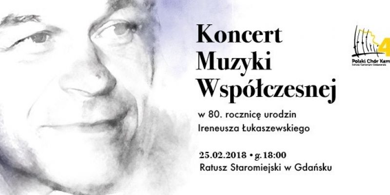 KONCERT MUZYKI WSPÓŁCZESNEJ w 80. urodziny Ireneusza Łukaszewskiego