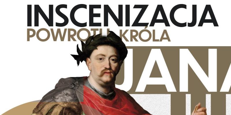 Królewski weekend w Wilanowie: inscenizacja powrotu Króla Jana III Sobieskiego