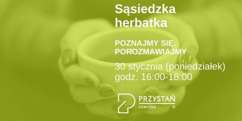 Przyjdź na Herbatkę, poznaj sąsiadów z Małego Kacka!