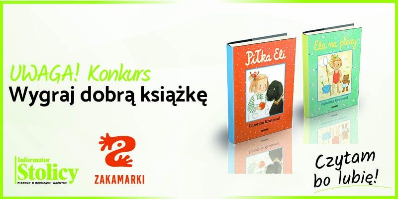 Konkurs! Wygraj książkę Wydawnictwa Zakamarki pt. „Piłka Eli” lub „Ela na plaży”!