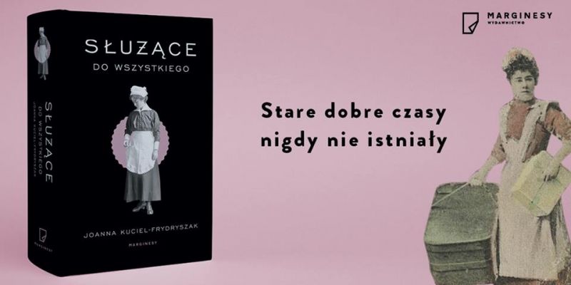 „Służące do wszystkiego” / Spotkanie z Joanną Kuciel-Frydryszak