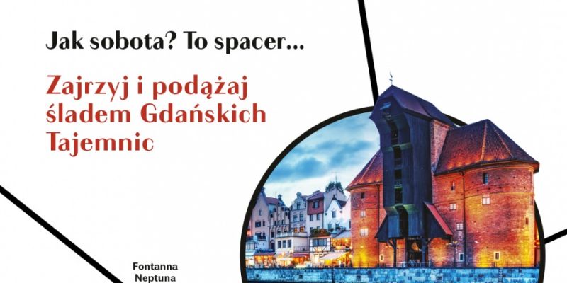 Spacerowe soboty śladem gdańskich tajemnic ….