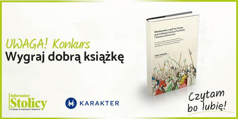 Konkurs! Wygraj książkę wydawnictwa Karakter pt. „Oświecenie, czyli tu i teraz”